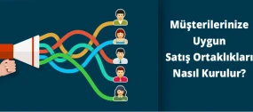 Müşterilerinize Uygun Satış Ortaklıkları Kurun