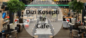 Dizi Konsepti İle Geliştirilmiş Cafeler