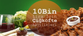 10 Bin TL’den Az Yatırımla Alınabilecek 5 Çiğ Köfte Bayiliği